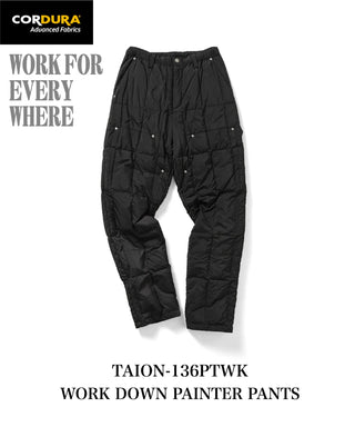 ワーク ペインター ダウンパンツ<TAION-136PTWK>